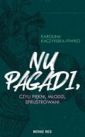 Okładka ksiązki - Nu pagadi, czyli młodzi, piękni, sfrustrowani 