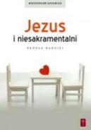 Ok�adka - Jezus i niesakramentalni. �r�d�a nadziei