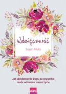 Ok�adka - Wdzi�czno��. Jak dzi�kowanie Bogu za wszystko mo�e odmieni� nasze �ycie