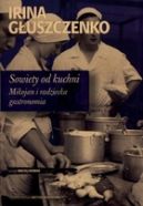 Okadka - Sowiety od kuchni. Mikojan i radziecka gastronomia