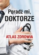 Okładka książki - Poradź mi, doktorze. Atlas zdrowia