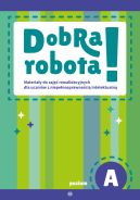 Okadka ksizki - Dobra robota! Poziom A. Materiay do zaj rewalidacyjnych dla uczniw z niepenosprawnoci intelektualn