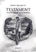 Ok�adka - Testament Ostatniego Cz�owieka tom I