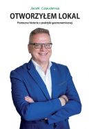 Okładka - Otworzyłem lokal. Pomocne historie z praktyki gastronomicznej