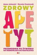 Ok�adka - Zdrowy apetyt. Przewodnik po �ywieniu od niemowlaka do nastolatka