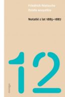 Okadka - Friedrich Nietzsche. Dziea wszystkie. Notatki z lat 1885-1887