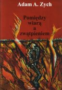 Okładka -  Pomiędzy wiarą a zwątpieniem. Wprowadzenie do psychologii religii