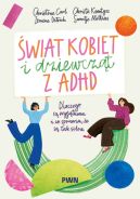 Ok�adka - �wiat kobiet i dziewcz�t z ADHD. Dlaczego s� wyj�tkowe i co sprawia, �e s� tak silne