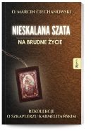 Ok�adka - Nieskalana Szata na brudne �ycie, Rekolekcje o Szkaplerzu Karmelita�skim