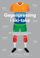 Okadka - Gegenpressing i tiki-taka. Jak rodzi si nowoczesny europejski futbol