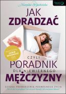 Okładka - Jak zdradzać, czyli poradnik dla niewiernego mężczyzny