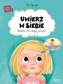 Okładka książki - Uwierz w siebie. Książka, która dodaje pewności