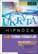 Okadka - Ukryta hipnoza. Tajne techniki perswazyjne