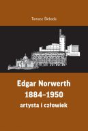 Ok�adka - Edgar Norwerth 1884-1950. artysta i cz�owiek