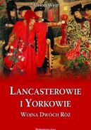 Okadka - Lancasterowie i Yorkowie. Wojna Dwch R