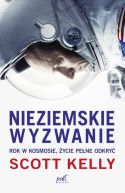 Ok�adka - Nieziemskie wyzwanie. Rok w kosmosie, �ycie pe�ne odkry�