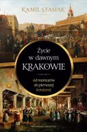 Ok�adka - �ycie w dawnym Krakowie. Od mamut�w do pierwszej kawiarni
