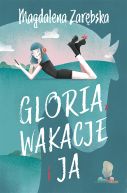 Okładka - Gloria, wakacje i ja