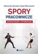 Okładka - Spory pracownicze. Rozwiązywanie i zapobieganie