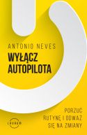 Ok�adka - Wy��cz autopilota. Porzu� rutyn� i odwa� si� na zmiany