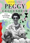 Okładka - Peggy Guggenheim. Życie uzależnione od sztuki