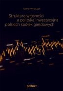 Ok�adka - Struktura w�asno�ci a polityka inwestycyjna polskich sp�ek gie�dowych