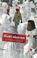 Okadka - Ruski ekstrem. Jak nauczyem sie kocha Moskw