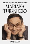 Ok�adka - Nieoboj�tny. 100 portret�w Mariana Turskiego