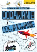 Okadka ksizki - Szkoa na szstk. Dodawanie i odejmowanie