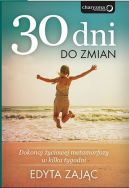 Okadka - 30 Dni do Zmian. Dokonaj yciowej metamorfozy w kilka tygodni