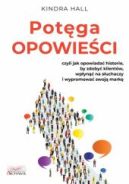 Ok�adka - Pot�ga opowie�ci czyli jak opowiada� historie, by zdoby� klient�w, wp�yn�� na s�uchaczy i wypromowa� swoj� mark�