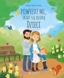 Okadka ksizki - Powiedz mi, skd si bior dzieci
