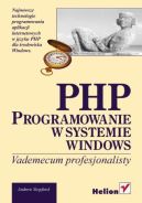 Ok�adka - PHP. Programowanie w systemie Windows. Vademecum profesjonalisty