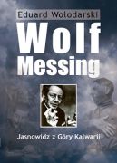 Okadka -  Wolf Messing. Jasnowidz z Gry Kalwarii 