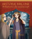 Okładka książki - Historie biblijne. Bohaterki dla dziewcząt