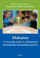Ok�adka - Makaton w rozwoju os�b ze z�o�onymi potrzebami komunikacyjnymi