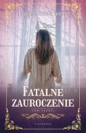 Ok�adka ksi�zki - Fatalne zauroczenie (#3). Fatalne zauroczenie. Tom 3