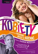 Ok�adka - Kobiety - nie musisz ich rozumie�, musisz je kocha�. Poradnik dla ka�dego m�czyzny