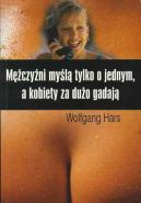 Okładka książki - Mężczyźni myślą tylko o jednym, a kobiety za dużo gadają