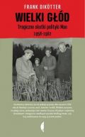 Okadka - Wielki gd. Tragiczne skutki polityki Mao 1958–1962 