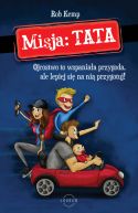 Ok�adka - Misja: TATA. Ojcostwo to wspania�a przygoda, ale lepiej si� na ni� przygotuj!