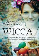 Ok�adka - Wicca - religia czarownic dla tych, kt�rzy chc� wiedzie� i zrobi� pierwszy krok, by do�wiadczy�