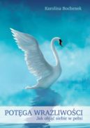 Ok�adka - Pot�ga wra�liwo�ci. Jak obj�� siebie w pe�ni
