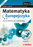 Okadka ksizki - Matematyka Europejczyka. Zbir zada dla szk ponadgimnazjalnych. Zakres podstawowy i rozszerzony. Klasa 3