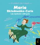 Okadka ksizki - O wielkich dla maych. Maria Skodowska-Curie