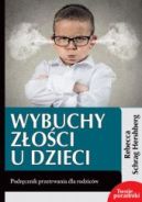 Ok�adka - Wybuchy z�o�ci u dzieci. Podr�cznik przetrwania dla rodzic�w