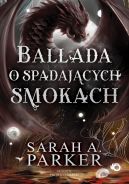 Ok�adka ksi�zki - Spadaj�ce ksi�yce. Ballada o spadaj�cych smokach. Tom 2