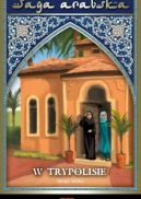 Okadka ksizki - Saga arabska tom 2. W Trypolisie