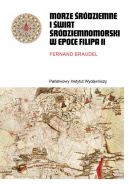 Okadka ksiki - Morze rdziemne i wiat rdziemnomorski w epoce Filipa II (tomy 1-2)