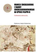 Okładka - Morze Śródziemne i świat śródziemnomorski w epoce Filipa II (tomy 1-2)